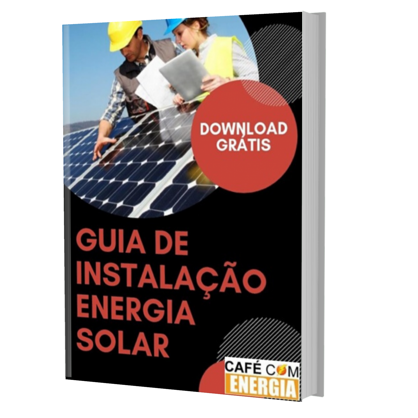 GUIA DE INSTALAÇÃO DE ENERGIA SOLAR GRÁTIS!